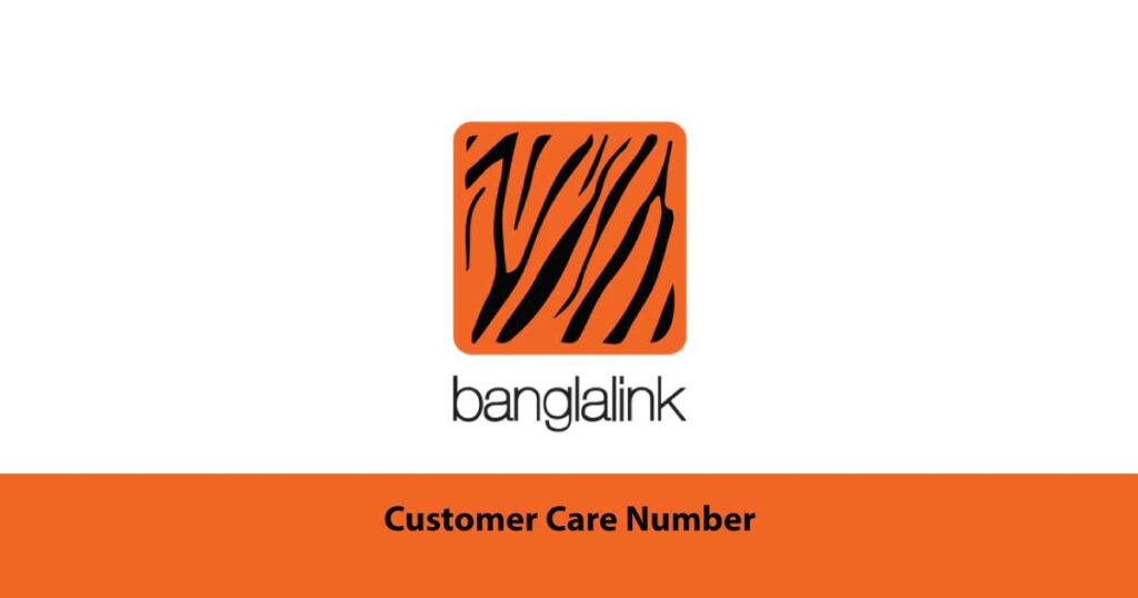 Banglalink Customer Care Number